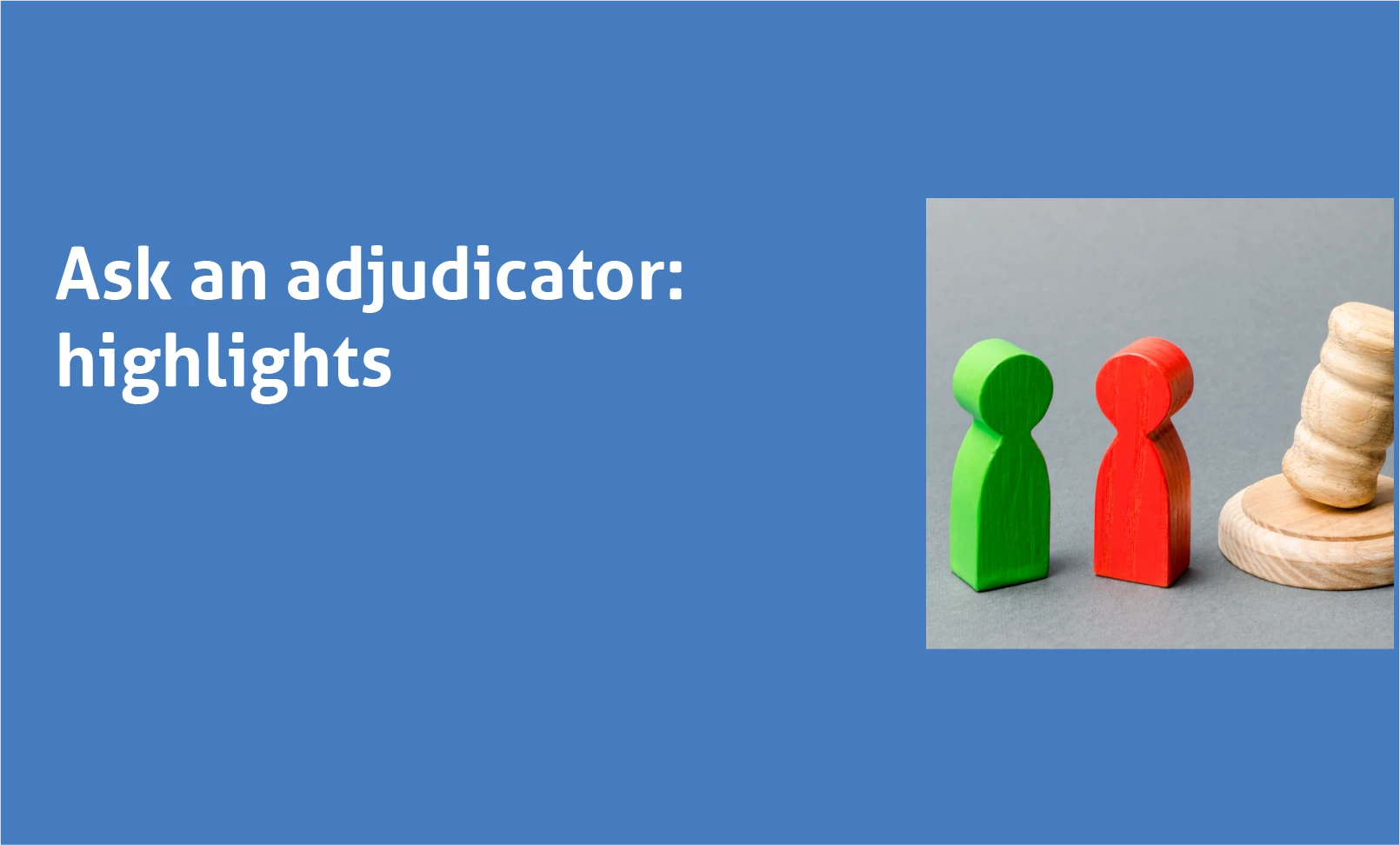 Ask an adjudicator - SafeDeposits Scotland